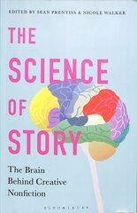 Science of Story: The Brain Behind Creative Nonfiction цена и информация | Исторические книги | pigu.lt