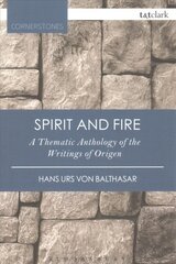 Spirit and Fire: A Thematic Anthology Of The Writings Of Origen 3rd edition цена и информация | Духовная литература | pigu.lt