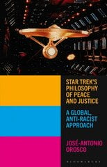 Star Trek's Philosophy of Peace and Justice: A Global, Anti-Racist Approach цена и информация | Исторические книги | pigu.lt