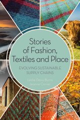 Stories of Fashion, Textiles, and Place: Evolving Sustainable Supply Chains kaina ir informacija | Ekonomikos knygos | pigu.lt