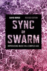 Sync or Swarm, Revised Edition: Improvising Music in a Complex Age 2nd edition kaina ir informacija | Knygos apie meną | pigu.lt