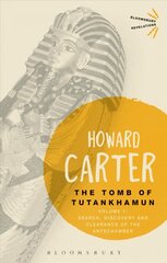 Tomb of Tutankhamun: Volume 1: Search, Discovery and Clearance of the Antechamber, Volume 1 цена и информация | Исторические книги | pigu.lt