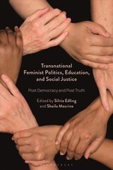 Transnational Feminist Politics, Education, and Social Justice: Post Democracy and Post Truth kaina ir informacija | Socialinių mokslų knygos | pigu.lt