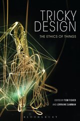 Tricky Design: The Ethics of Things kaina ir informacija | Knygos apie meną | pigu.lt