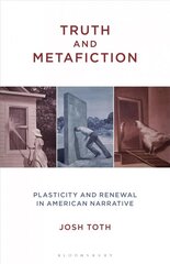 Truth and Metafiction: Plasticity and Renewal in American Narrative kaina ir informacija | Knygos apie meną | pigu.lt