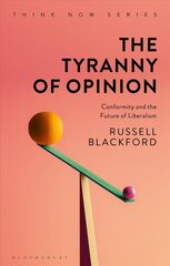 Tyranny of Opinion: Conformity and the Future of Liberalism kaina ir informacija | Istorinės knygos | pigu.lt