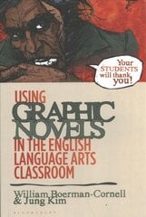 Using Graphic Novels in the English Language Arts Classroom цена и информация | Пособия по изучению иностранных языков | pigu.lt