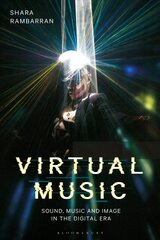 Virtual Music: Sound, Music, and Image in the Digital Era kaina ir informacija | Socialinių mokslų knygos | pigu.lt