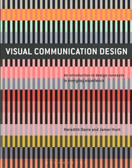 Visual Communication Design: An Introduction to Design Concepts in Everyday Experience цена и информация | Книги об искусстве | pigu.lt