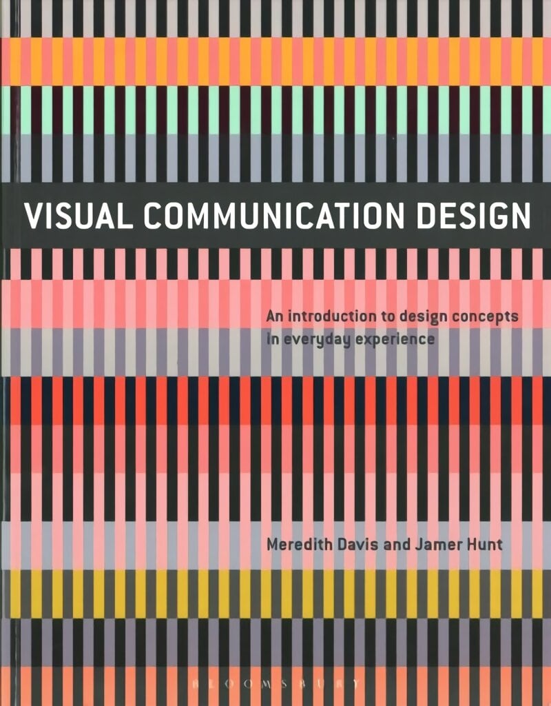 Visual Communication Design: An Introduction to Design Concepts in Everyday Experience kaina ir informacija | Knygos apie meną | pigu.lt