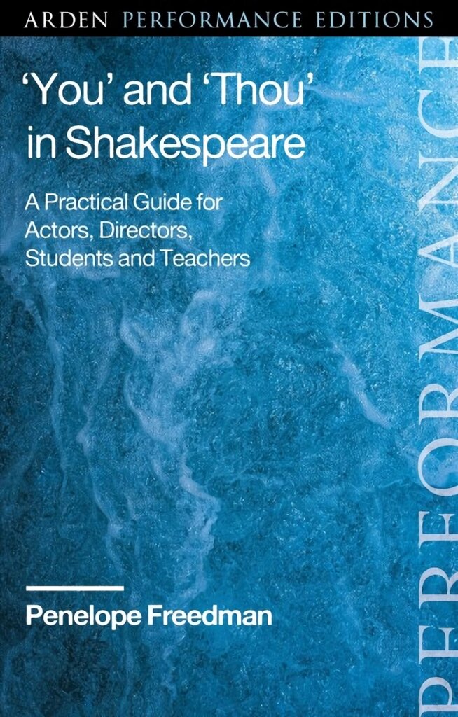 You and Thou in Shakespeare: A Practical Guide for Actors, Directors, Students and Teachers цена и информация | Istorinės knygos | pigu.lt