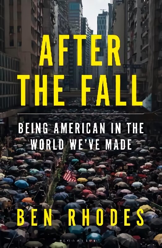 After the Fall: Being American in the World We've Made kaina ir informacija | Istorinės knygos | pigu.lt