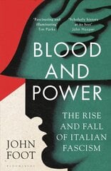 Blood and Power: The Rise and Fall of Italian Fascism цена и информация | Исторические книги | pigu.lt