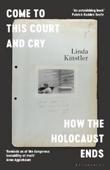 Come to This Court and Cry: How the Holocaust Ends kaina ir informacija | Istorinės knygos | pigu.lt