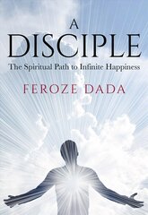 Disciple: The Spiritual Path to Infinite Happiness kaina ir informacija | Saviugdos knygos | pigu.lt