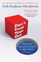 Don't Trust Your Gut: Using Data Instead of Instinct to Make Better Choices kaina ir informacija | Saviugdos knygos | pigu.lt