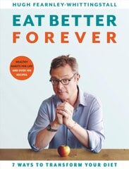Eat Better Forever: 7 Ways to Transform Your Diet kaina ir informacija | Saviugdos knygos | pigu.lt