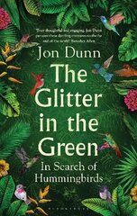 Glitter in the Green: In Search of Hummingbirds kaina ir informacija | Knygos apie sveiką gyvenseną ir mitybą | pigu.lt