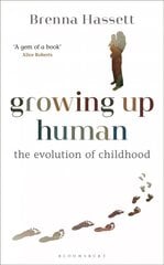Growing Up Human: The Evolution of Childhood цена и информация | Книги по экономике | pigu.lt
