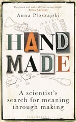 Handmade: A Scientist's Search for Meaning through Making цена и информация | Книги по социальным наукам | pigu.lt