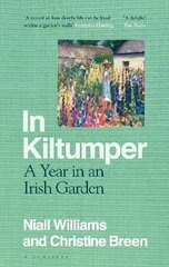 In Kiltumper: A Year in an Irish Garden kaina ir informacija | Biografijos, autobiografijos, memuarai | pigu.lt