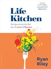 Life Kitchen: Quick, easy, mouth-watering recipes to revive the joy of eating цена и информация | Книги рецептов | pigu.lt
