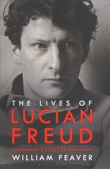 Lives of Lucian Freud: YOUTH 1922 - 1968: YOUTH 1922 - 1968 цена и информация | Биографии, автобиографии, мемуары | pigu.lt