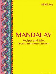 Mandalay: Recipes and Tales from a Burmese Kitchen kaina ir informacija | Receptų knygos | pigu.lt
