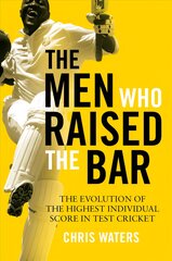 Men Who Raised the Bar: The evolution of the highest individual score in Test cricket цена и информация | Книги о питании и здоровом образе жизни | pigu.lt