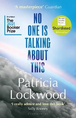 No One Is Talking About This: Shortlisted for the Booker Prize 2021 and the Women's Prize for Fiction 2021 kaina ir informacija | Socialinių mokslų knygos | pigu.lt