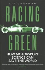 Racing Green: How Motorsport Science Can Save the World цена и информация | Развивающие книги | pigu.lt