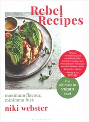 Rebel Recipes: Maximum flavour, minimum fuss: the ultimate in vegan food цена и информация | Книги рецептов | pigu.lt