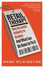 Retail Therapy: Why The Retail Industry Is Broken - And What Can Be Done To Fix It kaina ir informacija | Ekonomikos knygos | pigu.lt