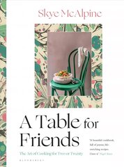 Table for Friends: The Art of Cooking for Two or Twenty цена и информация | Книги рецептов | pigu.lt