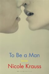 To Be a Man: 'One of America's most important novelists' (New York Times) kaina ir informacija | Fantastinės, mistinės knygos | pigu.lt