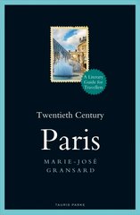 Twentieth Century Paris: 1900-1950: A Literary Guide for Travellers kaina ir informacija | Istorinės knygos | pigu.lt