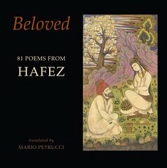 Beloved: 81 poems from Hafez kaina ir informacija | Poezija | pigu.lt