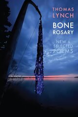 Bone Rosary: New & Selected Poems kaina ir informacija | Poezija | pigu.lt