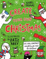 Create Your Own Christmas: Cut, fold, construct - everything you need for Christmas! цена и информация | Книги для малышей | pigu.lt
