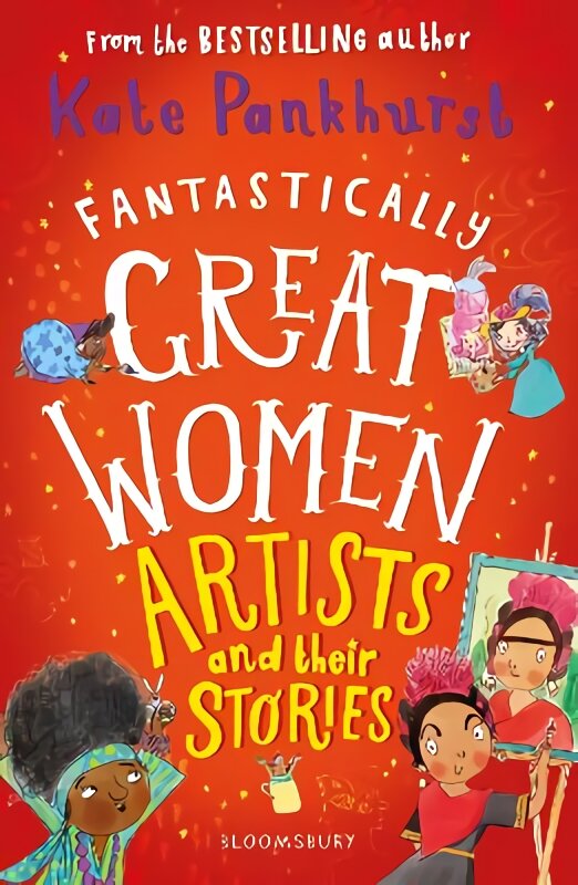 Fantastically Great Women Artists and Their Stories kaina ir informacija | Knygos paaugliams ir jaunimui | pigu.lt