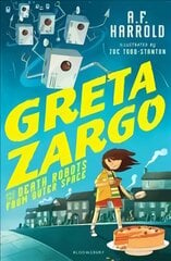 Greta Zargo and the Death Robots from Outer Space цена и информация | Книги для подростков и молодежи | pigu.lt