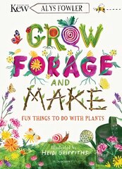 KEW: Grow, Forage and Make: Fun things to do with plants цена и информация | Книги для подростков и молодежи | pigu.lt