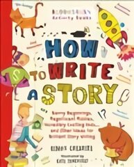 How to Write a Story: A brilliant and fun story writing book for all those learning at home цена и информация | Книги для подростков и молодежи | pigu.lt