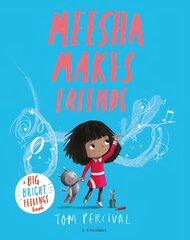 Meesha Makes Friends: A Big Bright Feelings Book цена и информация | Книги для малышей | pigu.lt