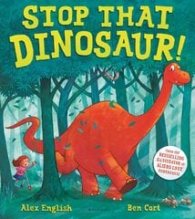 Stop That Dinosaur! kaina ir informacija | Knygos mažiesiems | pigu.lt