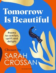 Tomorrow Is Beautiful: The perfect poetry collection for anyone searching for a beautiful world... kaina ir informacija | Knygos paaugliams ir jaunimui | pigu.lt