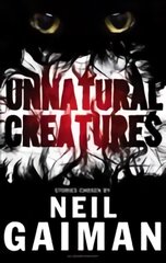 Unnatural Creatures kaina ir informacija | Knygos paaugliams ir jaunimui | pigu.lt