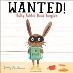 Wanted! Ralfy Rabbit, Book Burglar kaina ir informacija | Knygos mažiesiems | pigu.lt