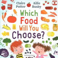Which Food Will You Choose? цена и информация | Книги по социальным наукам | pigu.lt