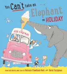 You Can't Take an Elephant on Holiday цена и информация | Книги для самых маленьких | pigu.lt